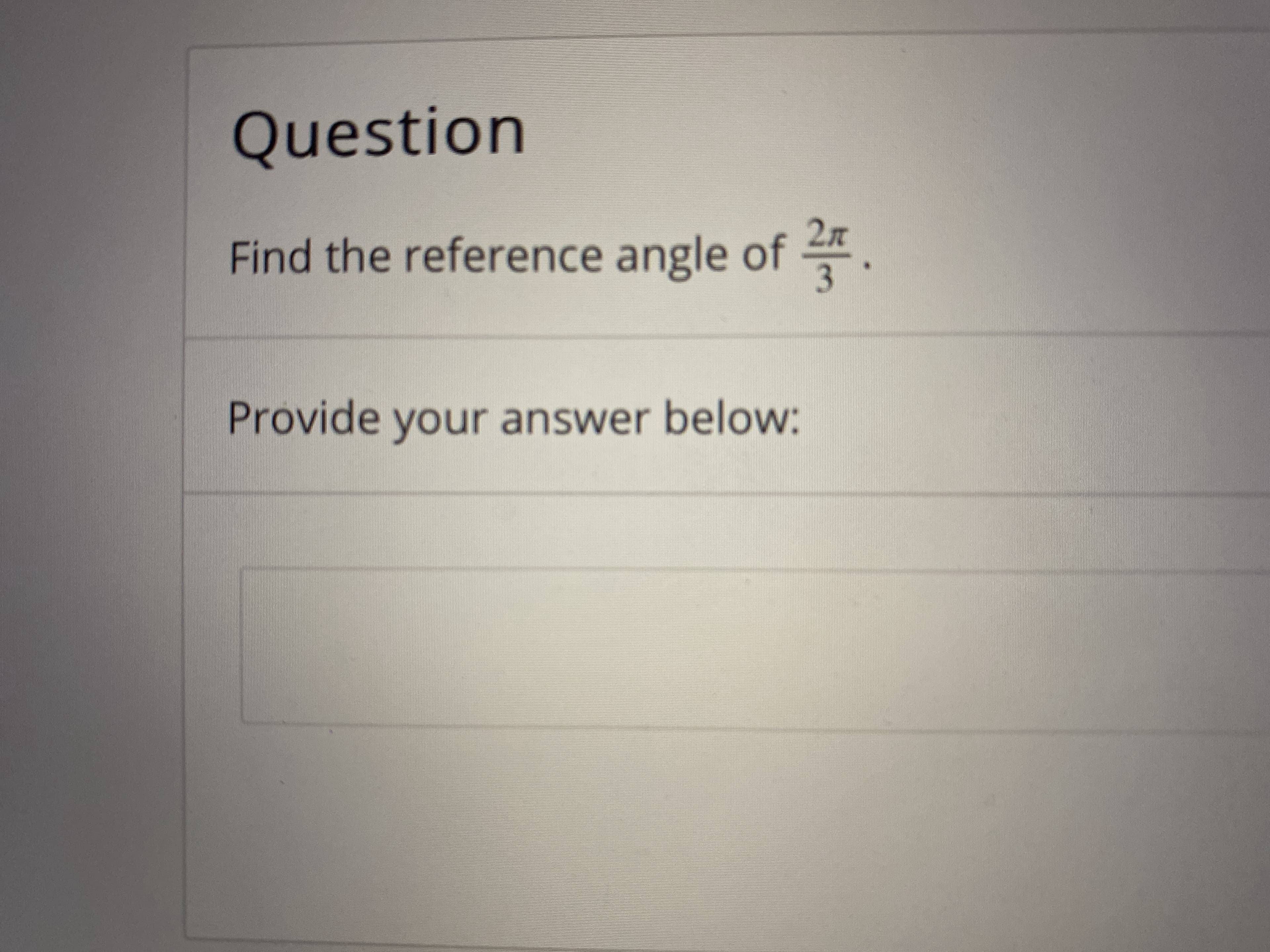 2n
Find the reference angle of
