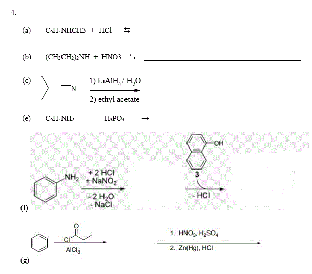 (a)
(b)
(c)
C6H5NHCH3 + HC1
(CH3CH₂)2NH + HNO3
IN
CH5NH2
NH₂
AICI 3
1) LiAlH₂/H₂O
2) ethyl acetate
+ H3PO3
2 HCI
+ NaNO₂
2 H₂O
NaCl
HCI
OH
1. HNO3, H₂SO4
2. Zn(Hg), HCI