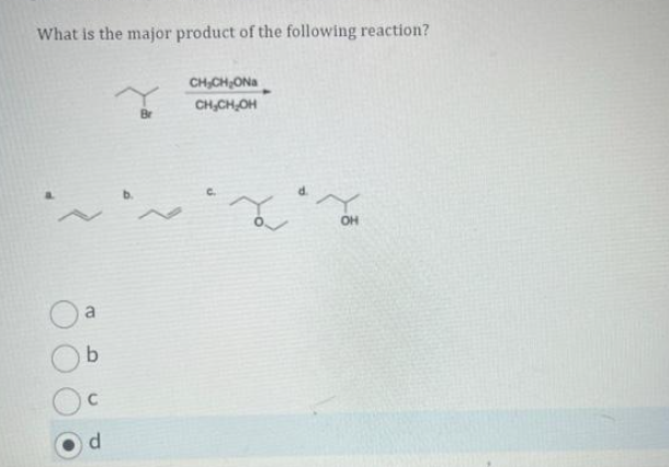 What is the major product of the following reaction?
CHICHDONA
CH.CH.OH
a
b
Br
X
OH
