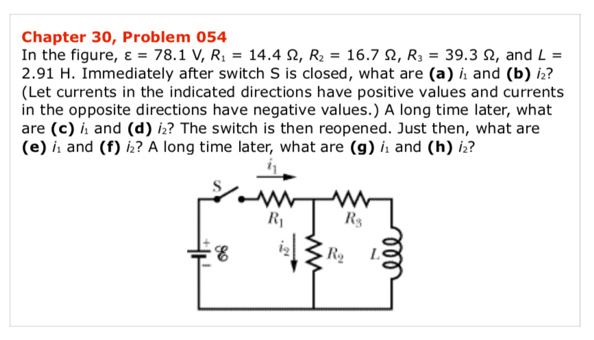 In the figure, ɛ = 78.1 V, Rị = 14.4 N, R2
2.91 H. Immediately after switch S is closed, what are (a) i and (b) iz?
(Let currents in the indicated directions have positive values and currents
in the opposite directions have negative values.) A long time later, what
= 16.7 N, R3 = 39.3 N, and L =
%3D
