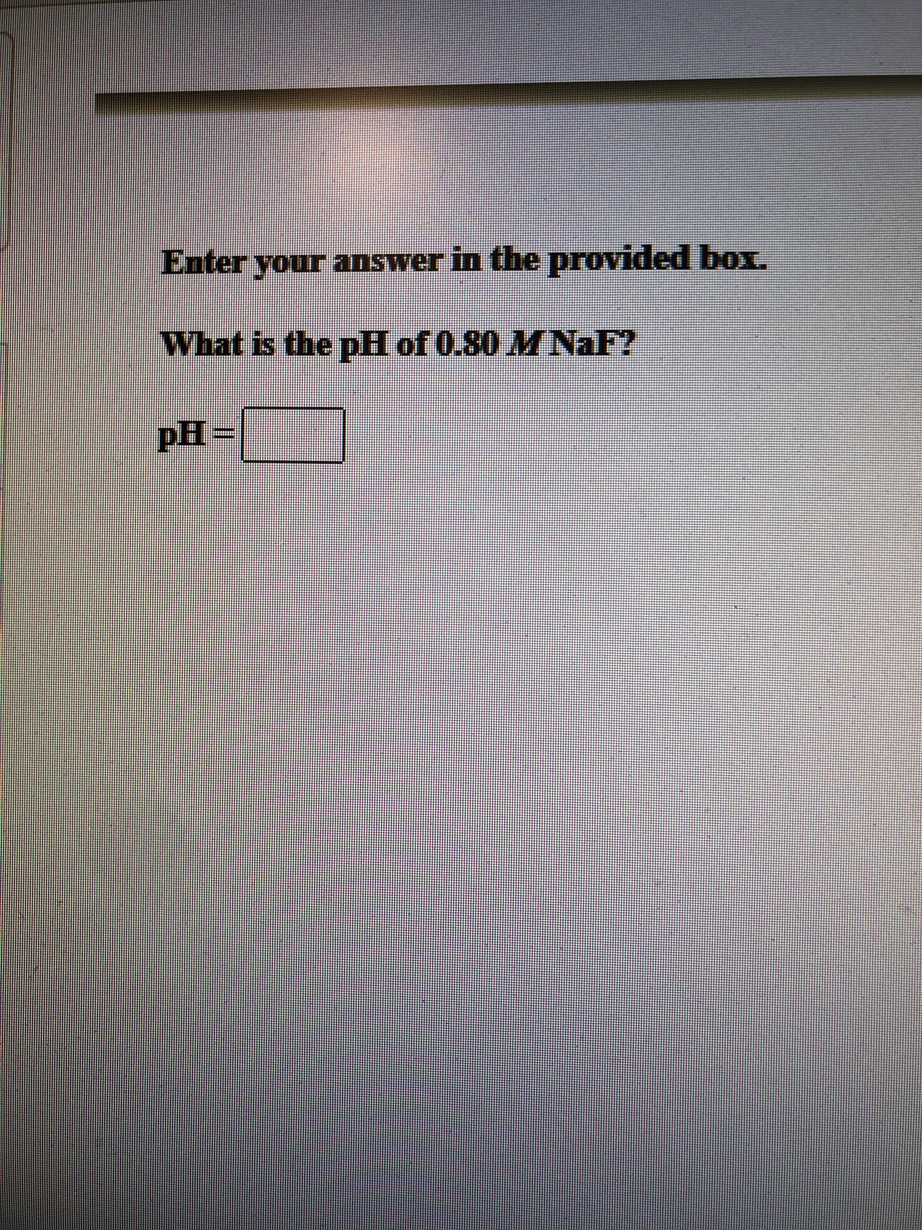 What is the pH of 0.80 M NaF?
