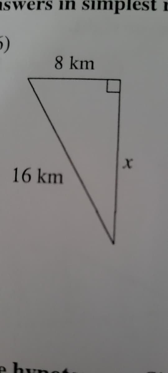 swers in simplest
5)
8 km
X
16 km