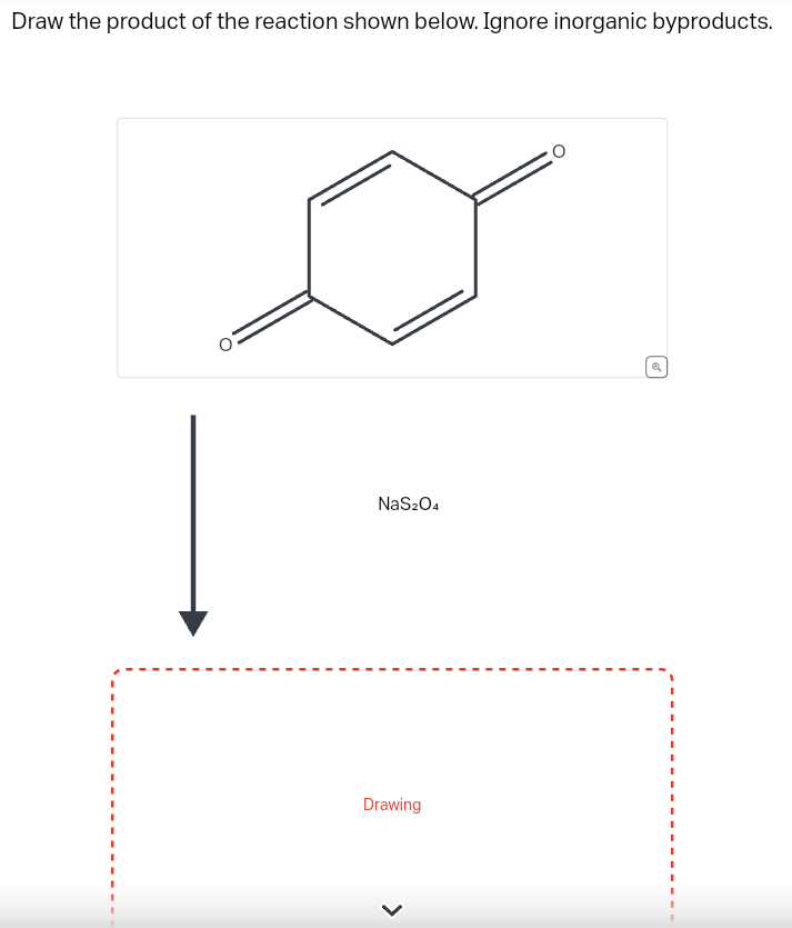 Draw the product of the reaction shown below. Ignore inorganic byproducts.
NaS₂04
Drawing
<
€