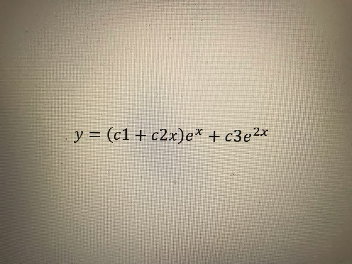 y = (c1 + c2x)ex + c3e²x