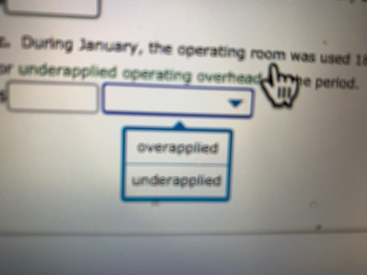 During January, the operating room was used 18
or underapplied operating overheadme period.
overapplied
underapplied
