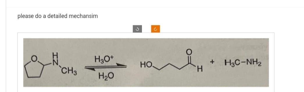 please do a detailed mechansim
CH3
H3O+
H₂O
3
НО.
H
+
HỌC-NH2