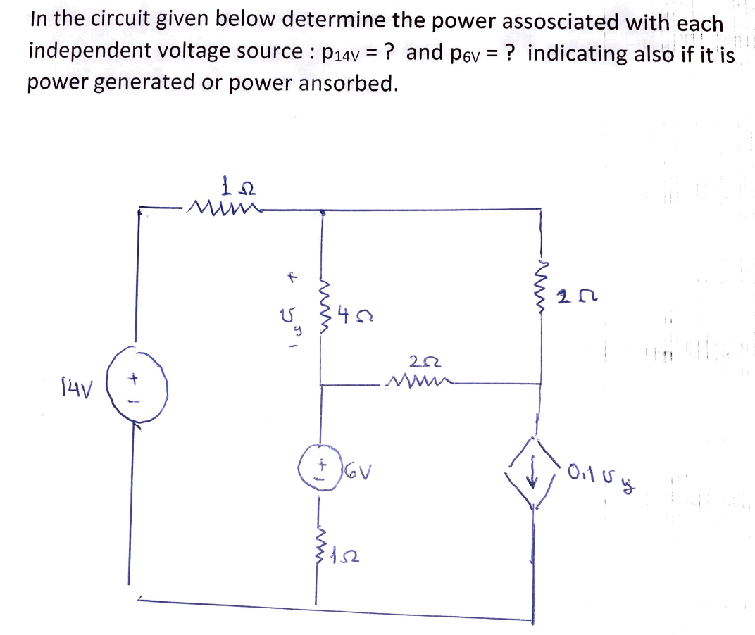 In the circuit given below determine the power assosciated with each
independent voltage source : p14v = ? and pev = ? indicating also if it is
power generated or power ansorbed.
ty
%3D
-M-
14V
