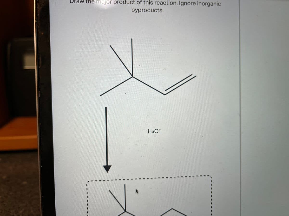 Draw the major product of this reaction. Ignore inorganic
byproducts.
H3O*
