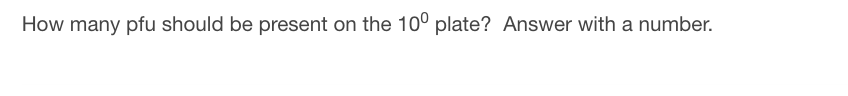 How many pfu should be present on the 100 plate? Answer with a number.