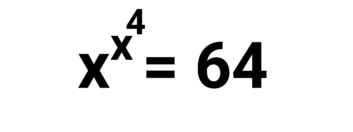 4
x^ = 64
xx
=
X