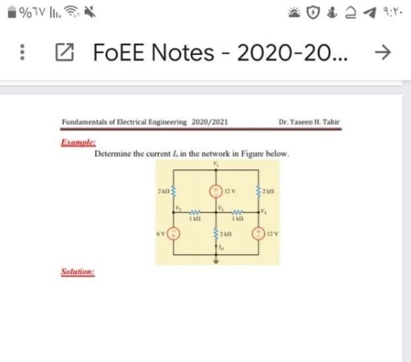 1%1V li1.
9;Y.
Z FOEE Notes - 2020-20..
->
Fundamentals of Electrical Engineering 2020/2021
Dr. Yaseen H. Tahir
Example:
Determine the current I, in the network in Figure below.
12 V
ww
12 V
6V
Solution:
