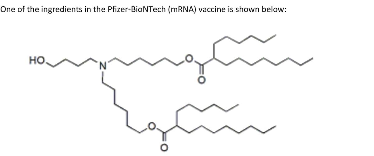 One of the ingredients in the Pfizer-BioNTech (MRNA) vaccine is shown below:
но.
