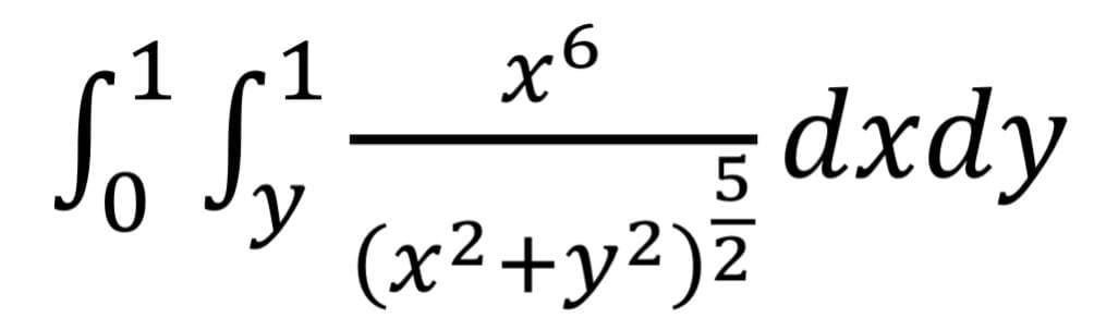 1
so st
x6
sdxdy
y (x² +y²)z
