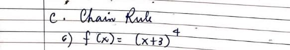 C. Chain Rule
6) $ Cx)= (x+3)
4
%3D
