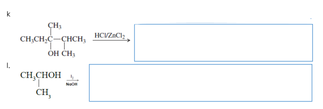 k
ÇH3
HC/ZnCl2
CH;CH,C-CHCH3
ОН СН
I.
CH,CHOH
NaOH
CH,
