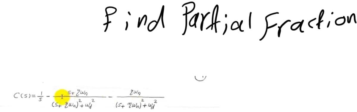 Pind Parkial Fradion
C(s)= -
S+ Zun
2.

