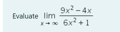 9x2 – 4x
Evaluate lim
x + 0 6x2 + 1
