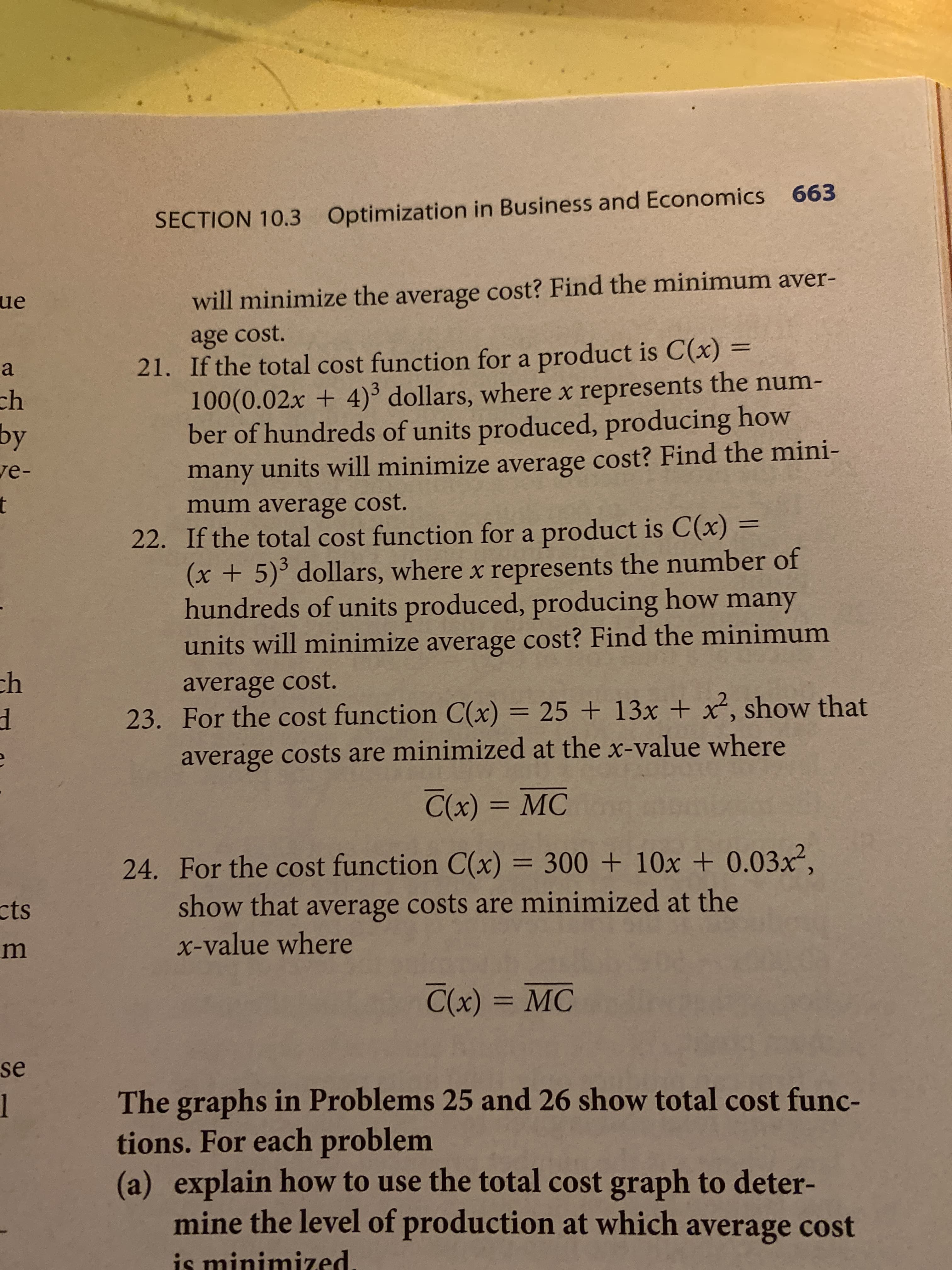 If the total cost function for a product is C(x) =
(x+5)° dollars, where x represents the number of
hundreds of units produced, producing how many
units will minimize average cost? Find the minimum
average cost.
