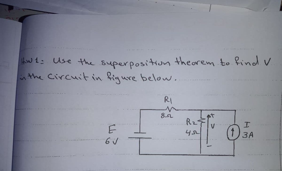 Haw 1= Use the superposition theorem to find V
in the Circuit in figure below.
RI
V
(1)
3A
* *.००] ..०..
