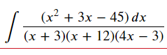 (x² + 3x – 45) dx
J«+ 3)(х + 12)(4х — 3)
