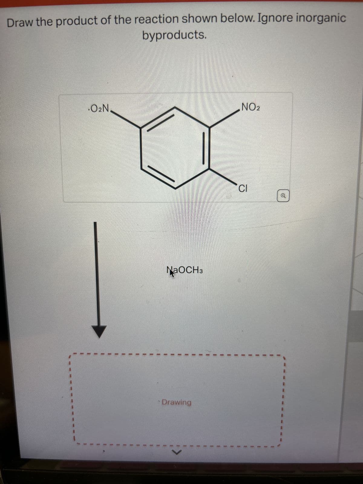 Draw the product of the reaction shown below. Ignore inorganic
byproducts.
O₂N
1
1
1
1
NaOCH3
Drawing
TV
1
www
1
1
NO2
CI
1
I
1
I