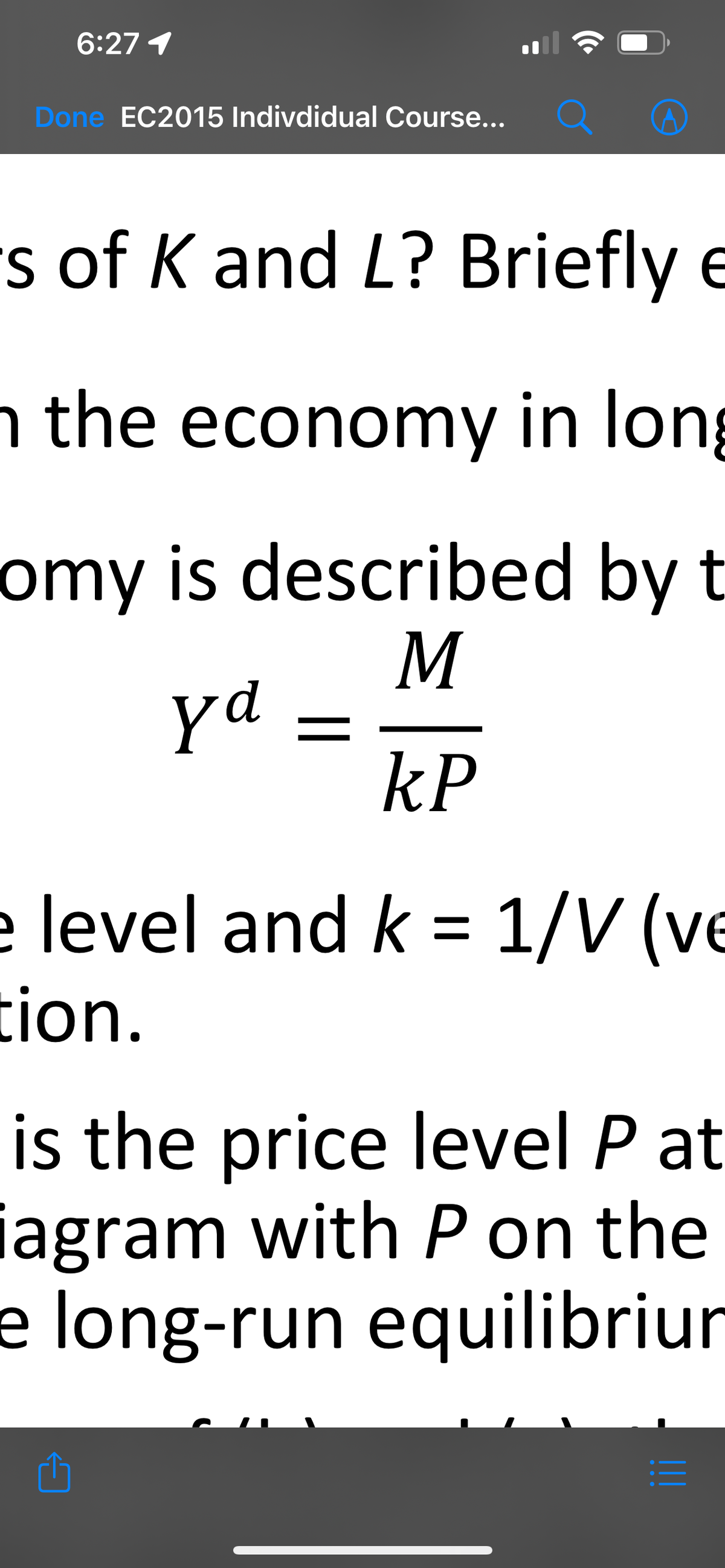 6:27 1
Done EC2015 Indivdidual Course...
s of K and L? Briefly e
n the economy in long
omy is described by t
M
kP
yd
=
e level and k = 1/V (ve
tion.
is the price level Pat
iagram with P on the
e long-run equilibriur
|||