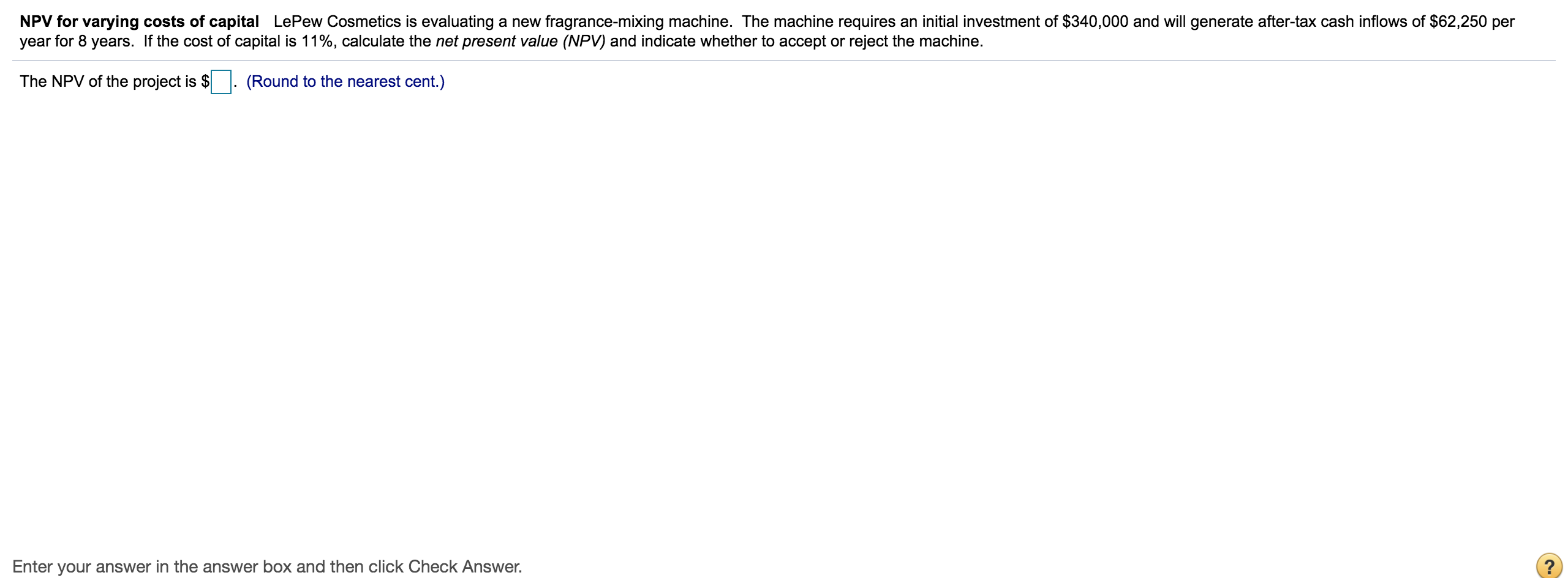 6, calculate the net present value (NPV) and indicate whether to accept or reject the machine.
