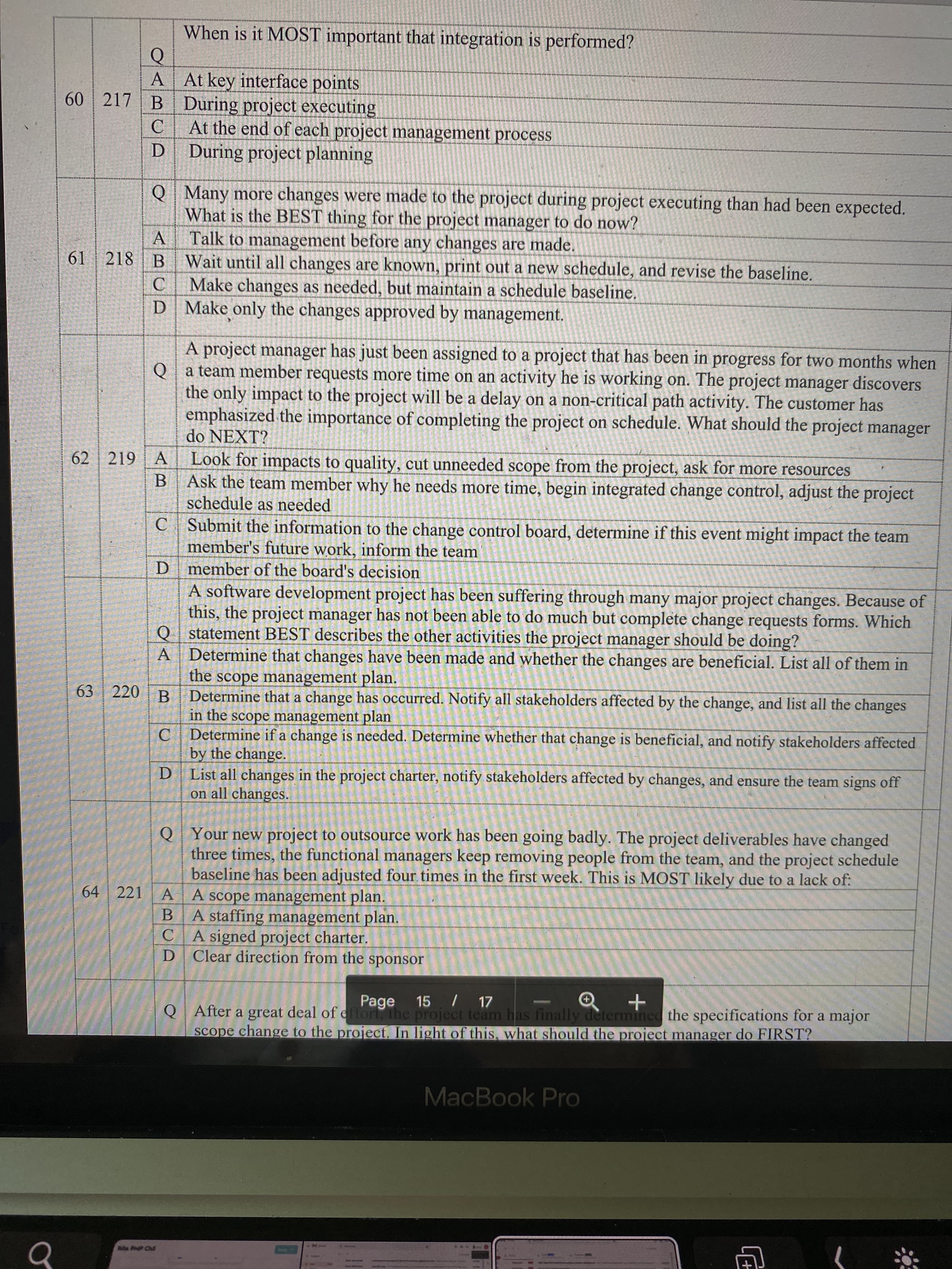 When is it MOST important that integration is performed?
A At key interface points
60 217 B During project executing
C
At the end of each project management process
D During project planning
