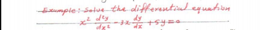 Exumple:-Solue-the differeutialequation
dy
3え +5y。
.2 dey
