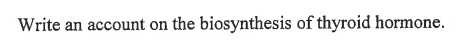 Write an account on the biosynthesis of thyroid hormone.
