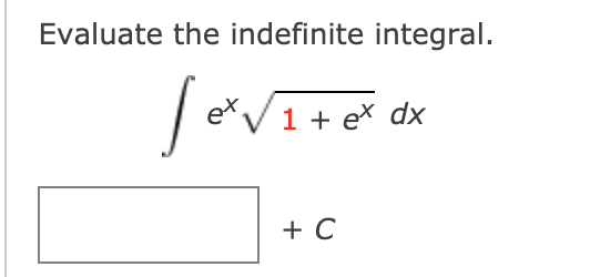 Evaluate the indefinite integral.
eV1 + ex dx
+ C
