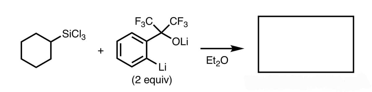 SiCl 3
+
CF 3
F3C
Li
(2 equiv)
OLI
Et₂O