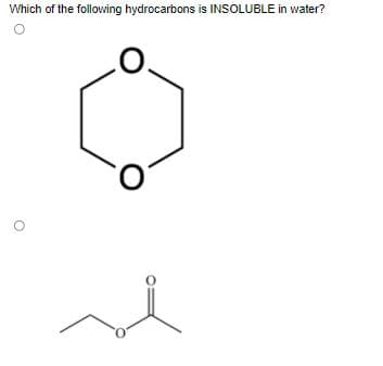 Which of the following hydrocarbons is INSOLUBLE in water?
