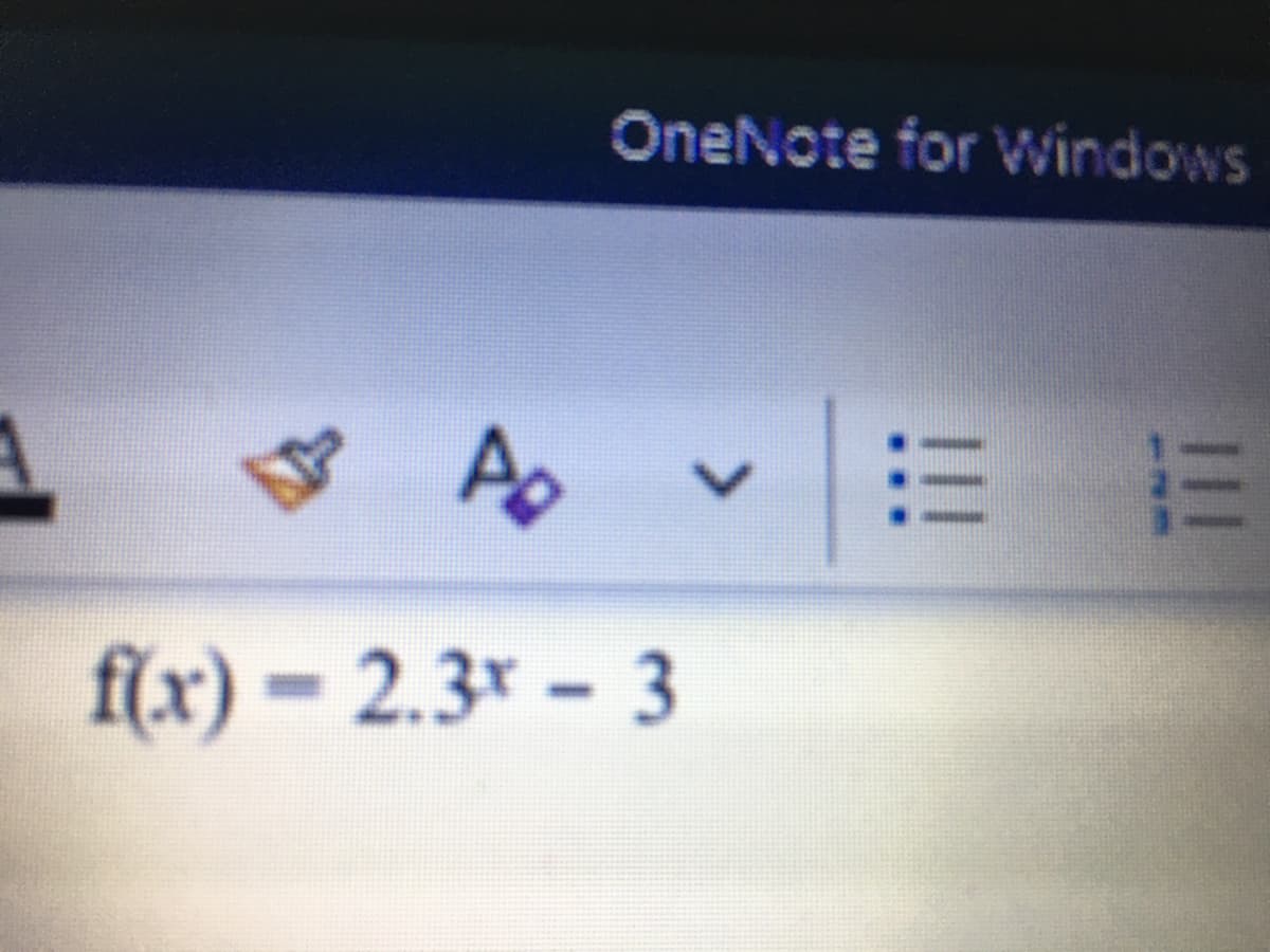 OneNote for Windows
f(x) = 2.3x – 3
%3D
