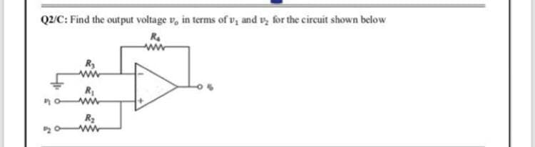 Q2/C: Find the output voltage v, in terms of v, and v, for the circuit shown below
R
ww
R,
R
ww
R3
