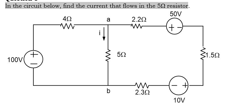 In the circuit below, find the current that flows in the 52 resistor.
50V
a
2.22
+)
1.50
100V
2.30
10V
(+ )
