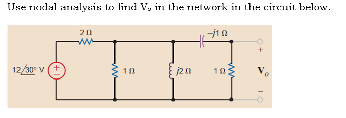 Use nodal analysis to find V, in the network in the circuit below.
20
+
No
1Ω
j2 n
103
12/30° v (+
ww
