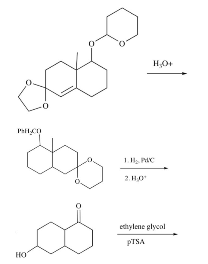 PhH₂CO
HO
O
H3O+
1. H₂, Pd/C
2. H3O+
ethylene glycol
pTSA