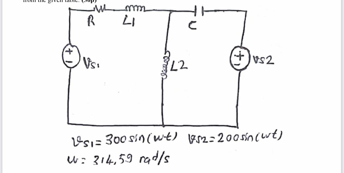 +)vs2
Vs.
7,
1es1=300 sin(wt) 1e52=2005in (ut)
w: 314,59 rad
