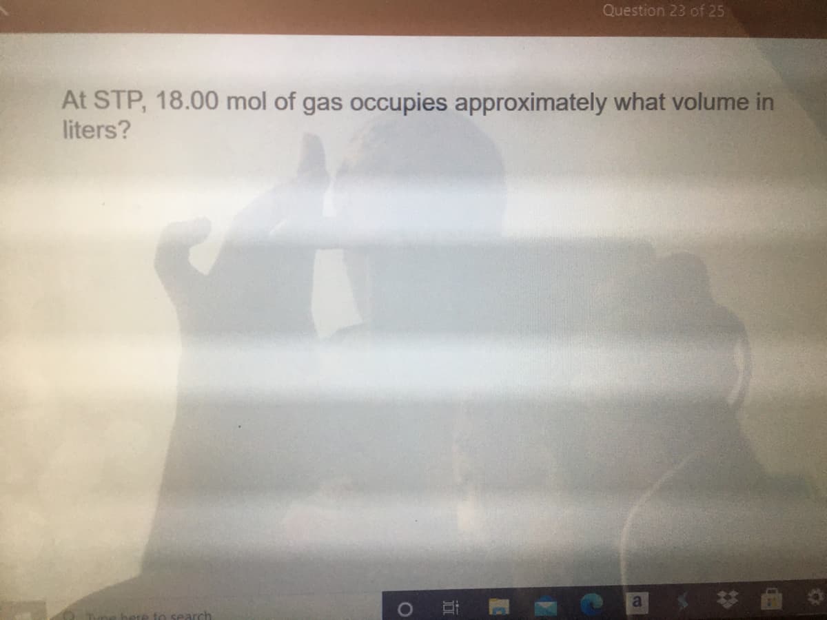 Question 23 of 25
At STP, 18.00 mol of gas occupies approximately what volume in
liters?
8#曲
search
