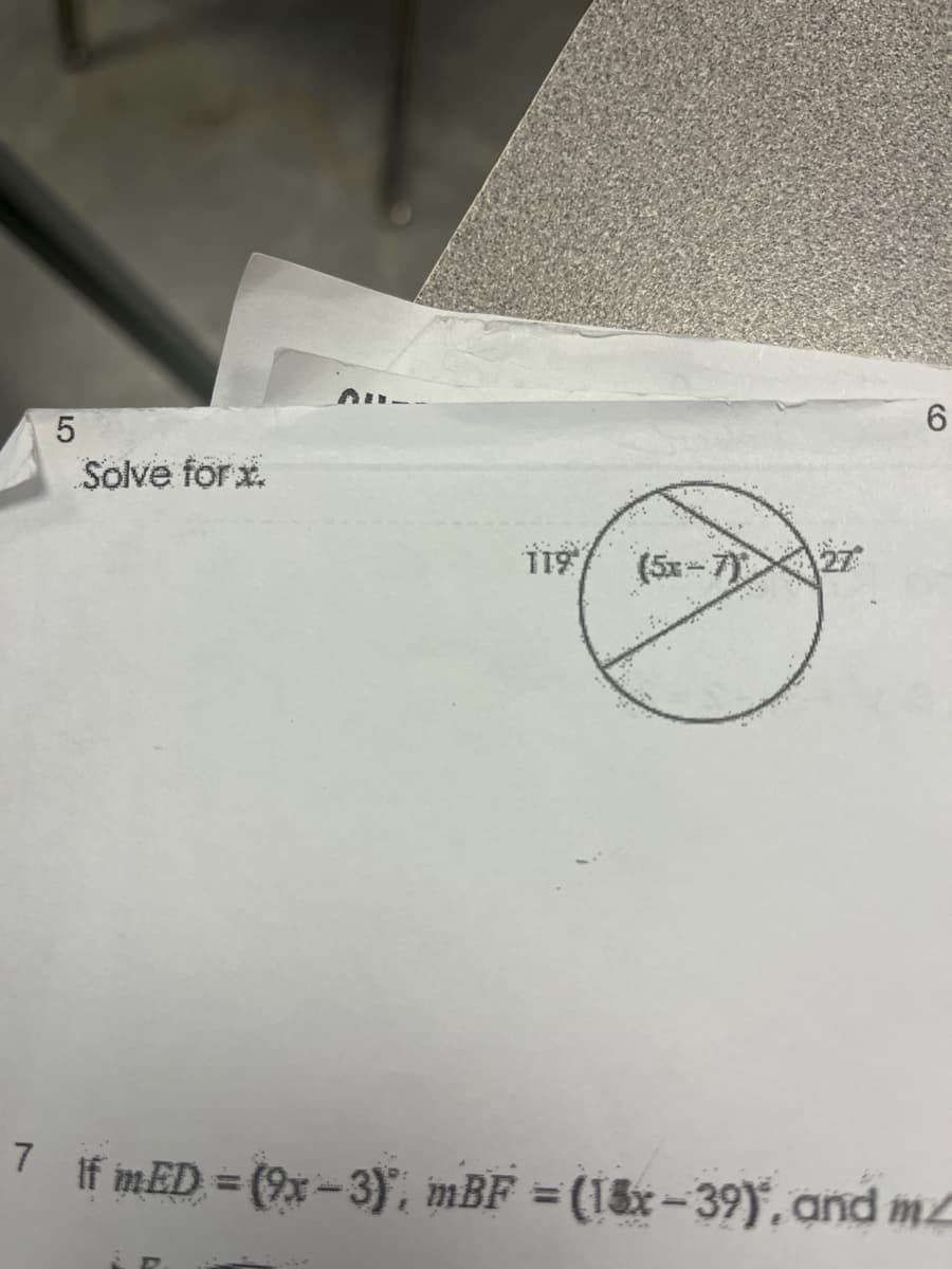 5
Solve for x
119 (57)
7 If mED = (2x-3), mBF = (15x-39), and m
6