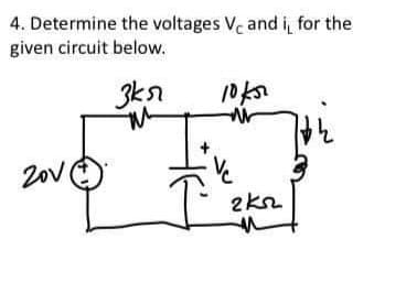 4. Determine the voltages Vc and i, for the
given circuit below.
20v
zkn
