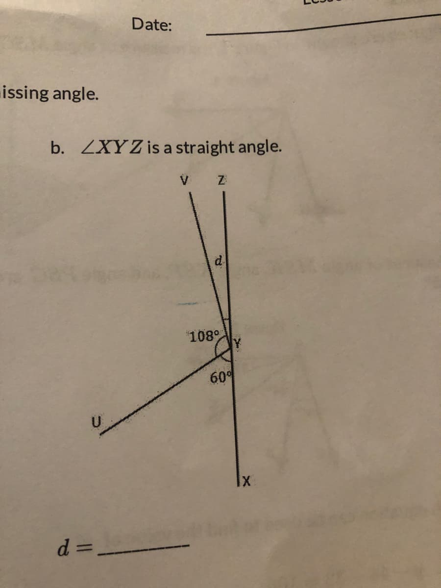 issing angle.
Date:
b. ZXYZ is a straight angle.
d=
Z
108⁰
60%
IX