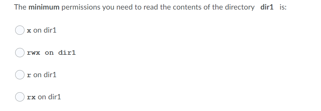 The minimum permissions you need to read the contents of the directory dir1 is:
x on dir1
rwx on dir1
Or on dir1
rx on dir1
