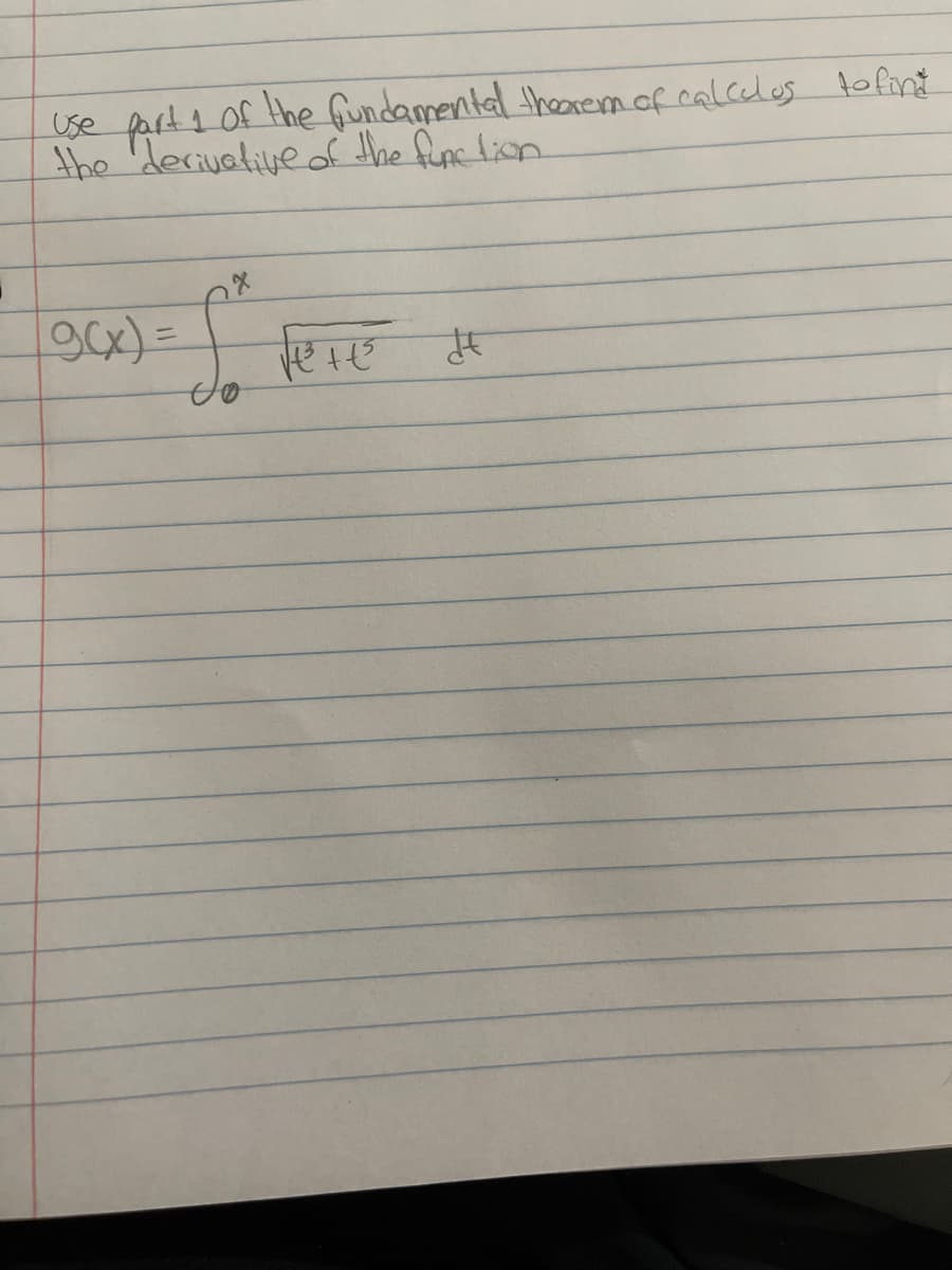 Use fart1 of the fundamental thearen.of calcelos to fing
the 'derivalive.of the finc lion.
%3D
भी हत
