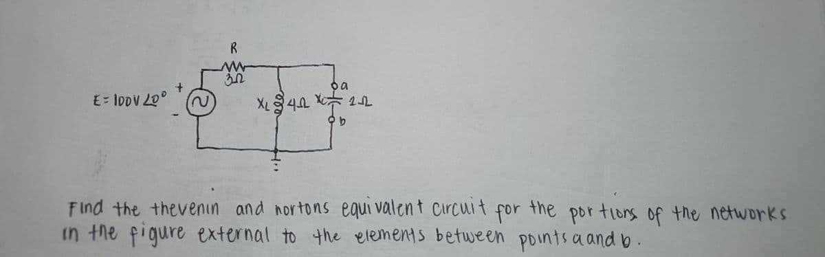 R.
Find the thevenin and nortons equi valent circuit for the por tions of the networks
in the pigure external to the elements between points a and b
