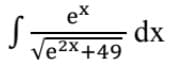 et
dx
J Tezx+49
le2x+49
