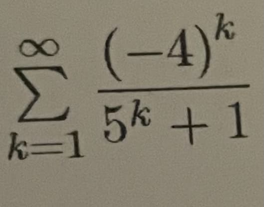 (-4)*
5k +1
k=1
