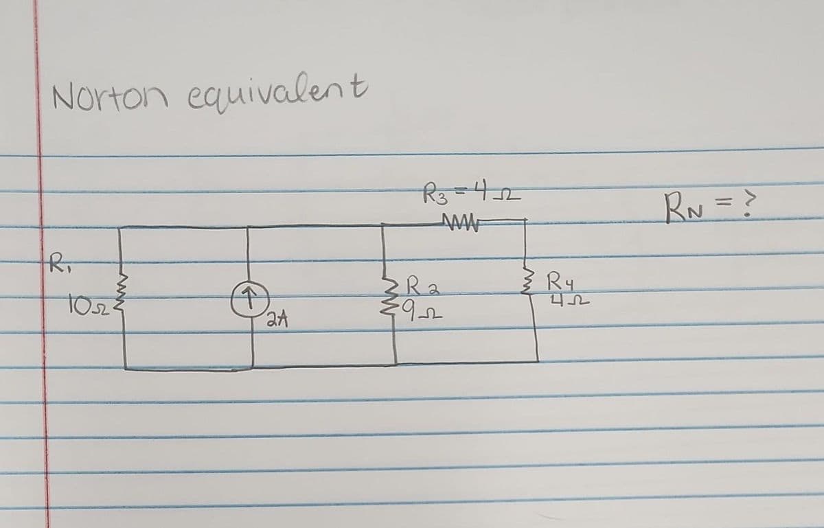 Norton equivalent
R₁
www
102₂2²
2A
R3=4-₁2
AMMA
Ra
{952
3 R4
42
RN = ?