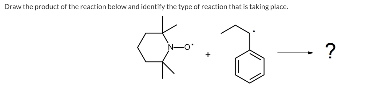 Draw the product of the reaction below and identify the type of reaction that is taking place.
-0.
2
- ?
